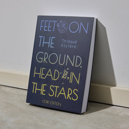 Feet on the ground, head in the stars - Thibaud Elzière