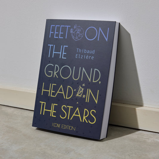 Feet on the ground, head in the stars - Thibaud Elzière