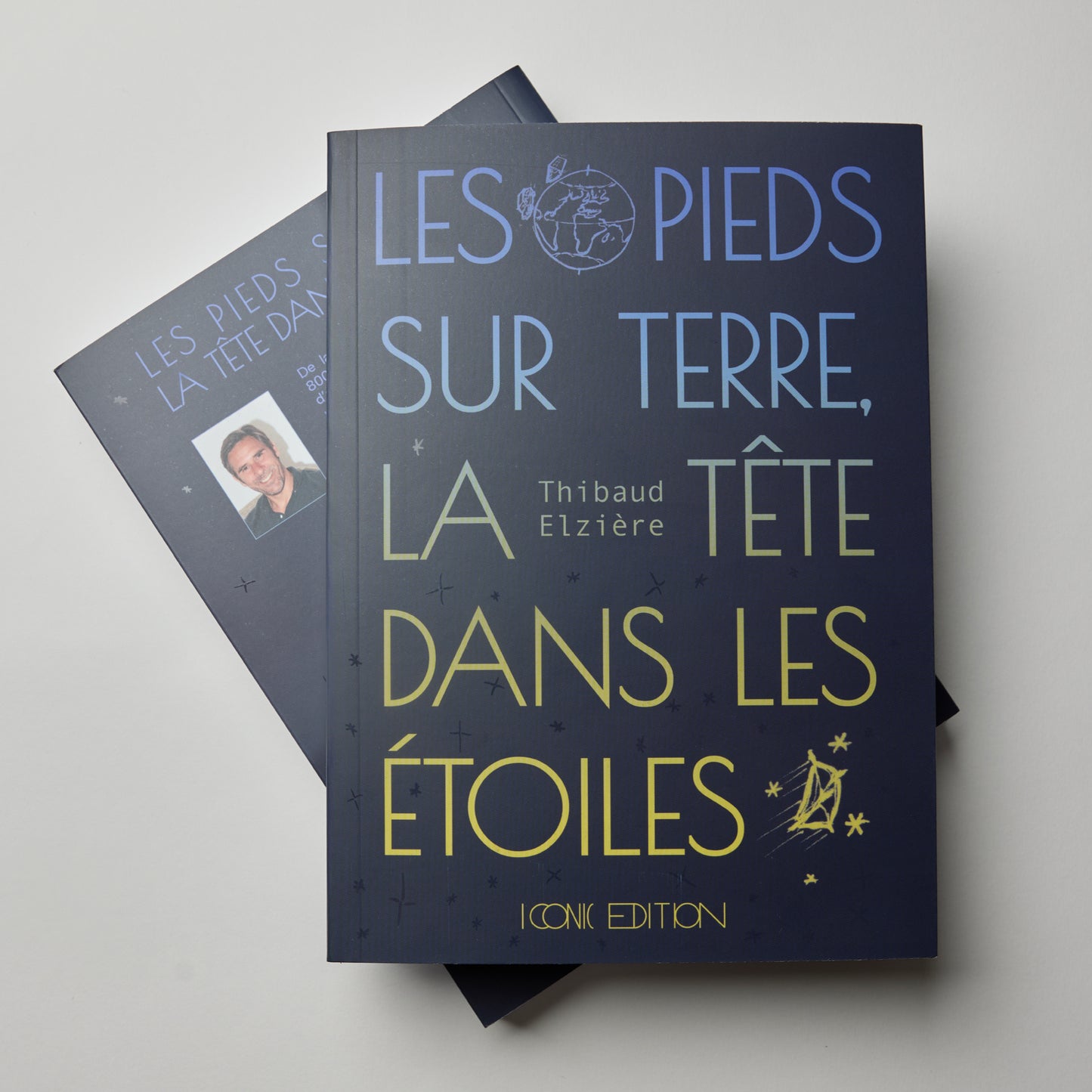 Les pieds sur terre, la tête dans les étoiles - Thibaud Elzière